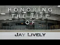 Honoring Jay Lively 4k