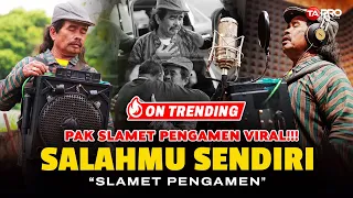 slamet pengamen salahmu sendiri kini setelah ku temukan dia