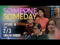 Someone Someday Episode 16 August 17 2026 w English Subs