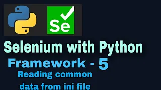 Selenium with Python hybrid framework Tutorial 5 Reading common values from ini file