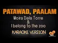 PATAWAD, PAALAM - Moira Dela Torre ft I belong to the zoo (KARAOKE HQ VERSION)