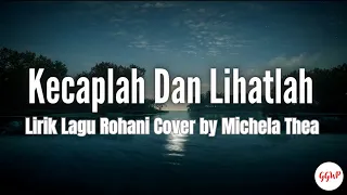 Download Kecaplah Dan Lihatlah Lirik Lagu Rohani - Cover by Michela Thea MP3