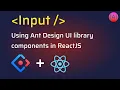How to use Ant Design Input component in ReactJS Ant Design Input Tutorial