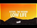 Download Lagu Sniper sniper sniper wifey wifey wifey tiktok | Future - Low Life (Lyrics) ft. The Weeknd (432Hz)