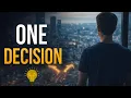 ONE DECISION Can Change Your Entier Life Think Before You Choose