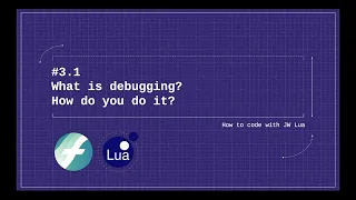 JW Lua 3 1 What is Debugging Finale Superuser