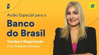 Aulão Especial para o Banco do Brasil: Vendas e Negociação