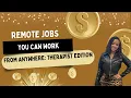 Remote Jobs You Can Work From Anywhere Therapist Edition