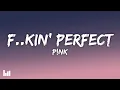 Download Lagu P!nk - F**kin' Perfect (Lyrics)