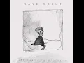 Cigarettes and Old Perfume - Have Mercy