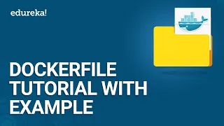 Dockerfile Tutorial with Example Creating your First Dockerfile Docker Training Edureka