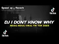 Download Lagu DJ I DONT KNOW WHY FULL BEAT REMIX VIRAL TIKTOK 2025