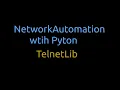 Python network automation telnetlib part 3