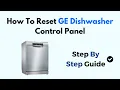 How To Reset GE Dishwasher Control Panel
