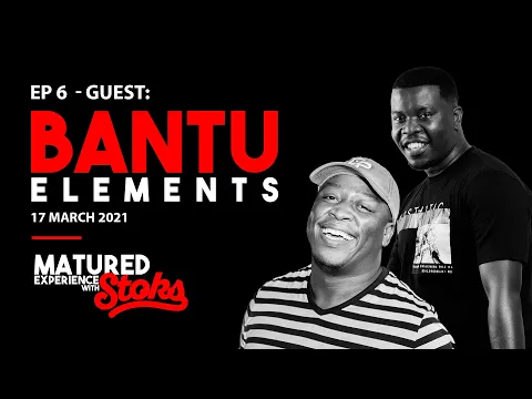 Download MP3 Matured Experience with DJ Stoks | Bantu ELements  (PART 1)