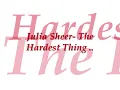 Julia Sheer - The Hardest Thing Lyrics