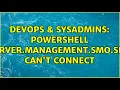 DevOps SysAdmins PowerShell SQLServer Management Smo Server can t connect