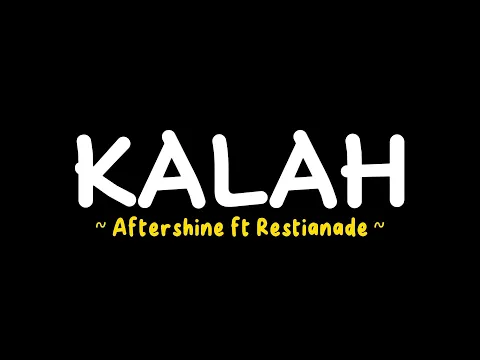 Download MP3 Aftershine - KALAH (lirik lagu)
