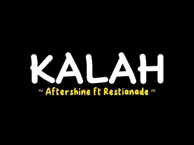 Download MP3 Aftershine - KALAH (lirik lagu)