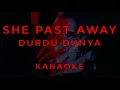 She Past Away - Durdu Dünya • KARAOKE