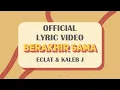 Download Lagu ECLAT \u0026 KALEB J - Berakhir Sama (Official Lyric Video)