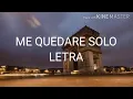 Amistades Peligrosas - Me Quedaré Solo (Letra)
