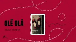 Olê Olá – Xênia França, Felipe Poeta (Chico 2.0 Vol.1)