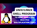Unix shell program to print single and multiple multiplication table Part-22