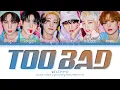 WEi 'Too Bad' Lyrics (위아이 'Too Bad' 가사) (Color Coded Lyrics)