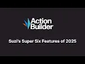 WEBINAR Suzi s Super 6 Action Builder Features of 2025