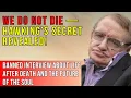 Download Lagu ​​BANNED INTERVIEW: Stephen Hawking on Life After Death and the Secret of the Soul
