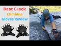 Top 10 Best Crack Climbing Gloves Review