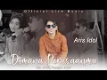 Lagu Aris Idol - Dimana Perasaanmu (Official Live Video)
