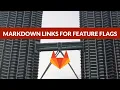 Markdown links for Feature Flags
