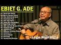 Download Lagu Lagu Terbaik Ebiet G Ade Sepanjang Masa I Lagu Populer Indonesia | Masih Ada Waktu /With Video Lirik