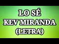 Lo sé - Kev Miranda - (Letra)