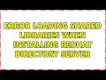 Unix Linux Error Loading Shared Libraries when Installing Redhat Directory Server