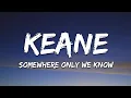 Download Lagu Keane - Somewhere Only We Know (Lyrics)