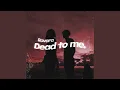 Download Lagu DEAD TO ME