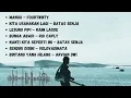 Download Lagu Mangu- Fourtwnty || Kita Usahakan Lagi - Batas Senja || Lesung Pipi -Raim Laode || Lagu Viral 2025