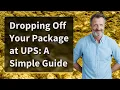 Dropping Off Your Package at UPS A Simple Guide