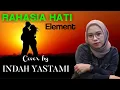 Download Lagu RAHASIA HATI - Element (cover INDAH YASTAMI) Lirik