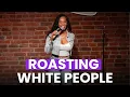Roasting White People - A Stand Up Comedy Compilation Daphnique Springs Stand Up Comedy