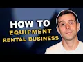 Guide To Starting A Profitable Equipment Rental Business