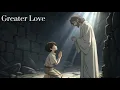 Christian Nightcore- Greater Love