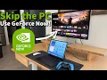 Skip the Gaming PC Use Nvidia GeForce Now Here s why