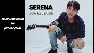 Serena - For Revenge ( Acoustic Cover ) by gendrazeins