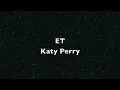 E.T- Katy Perry Lyrics (without Kayne West)