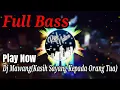 DJ Mawang (Kasih Sayang Kepada Orang Tua) Full Bass