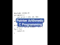 Pointer Arithmetic C Programming